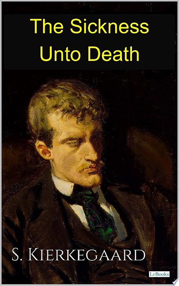 THE SICKNESS UNTO DEATH - S. Kierkegaard by Søren Kierkegaard book cover