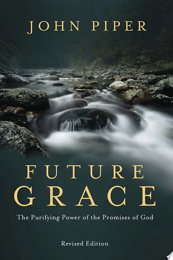 Future Grace, Revised Edition by John Piper book cover
