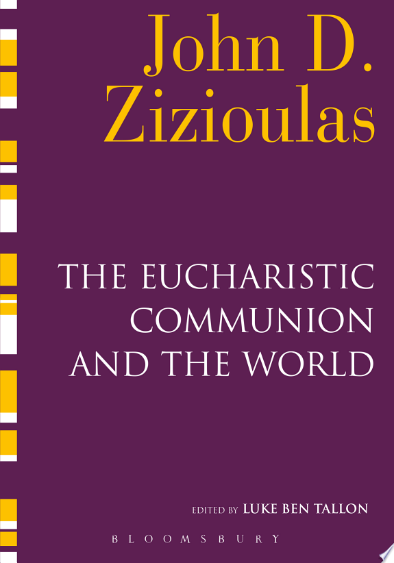 The Eucharistic Communion and the World by John D. Zizioulas book cover