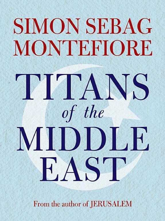 Titans of the Middle East by Simon Sebag Montefiore book cover