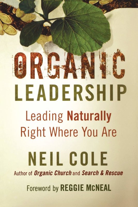 Organic Leadership by Neil Cole book cover
