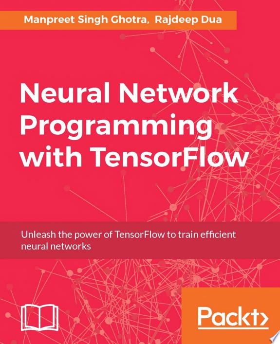 Neural Network Programming with TensorFlow by Manpreet Singh Ghotra book cover