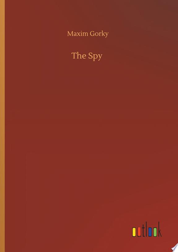 The Spy by Maxim Gorky book cover