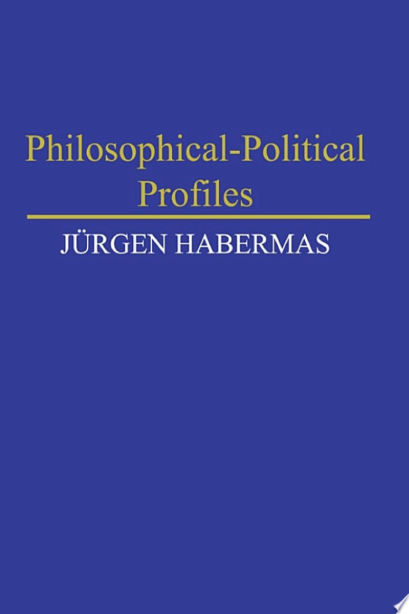 Philosophical-Political Profiles by Jürgen Habermas book cover