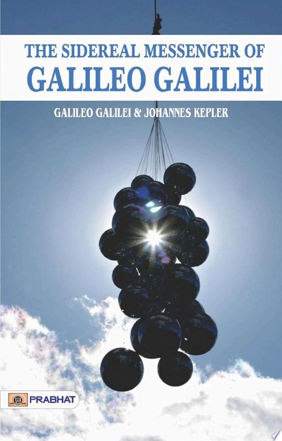 The Sidereal Messenger of Galileo Galilei by Galileo Galilei book cover