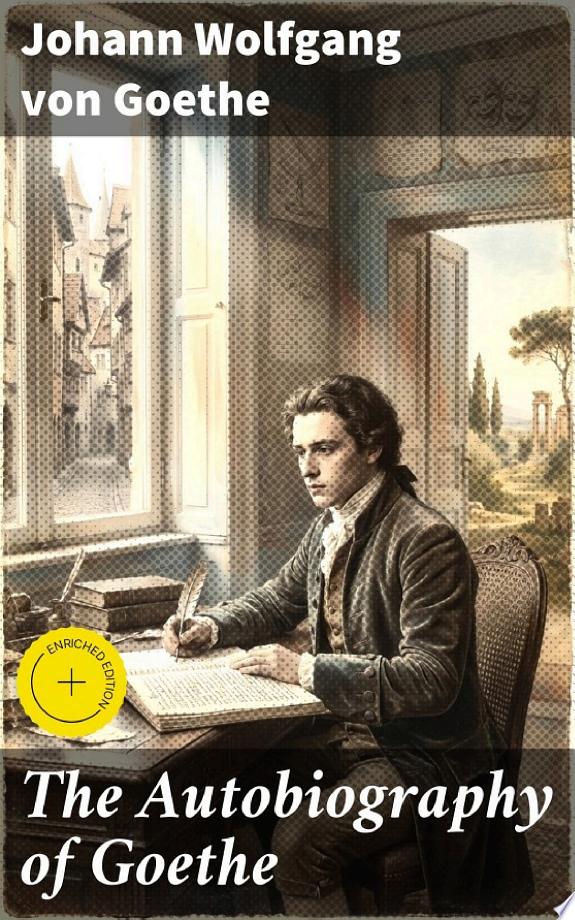 The Autobiography of Goethe by Johann Wolfgang von Goethe book cover