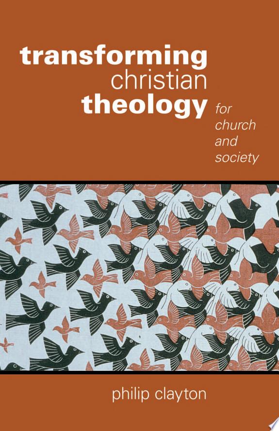 Transforming Christian Theology by Philip Clayton book cover