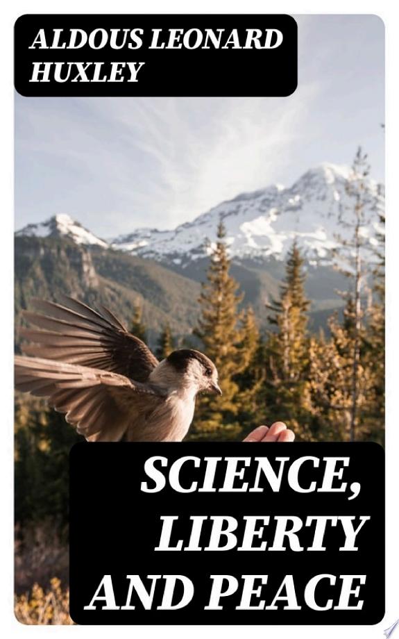 Science, Liberty And Peace by Aldous Leonard Huxley book cover