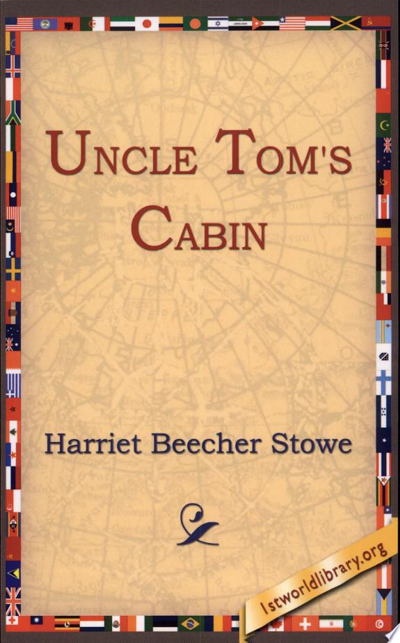 Uncle Tom's Cabin by Harriet Beecher Stowe book cover