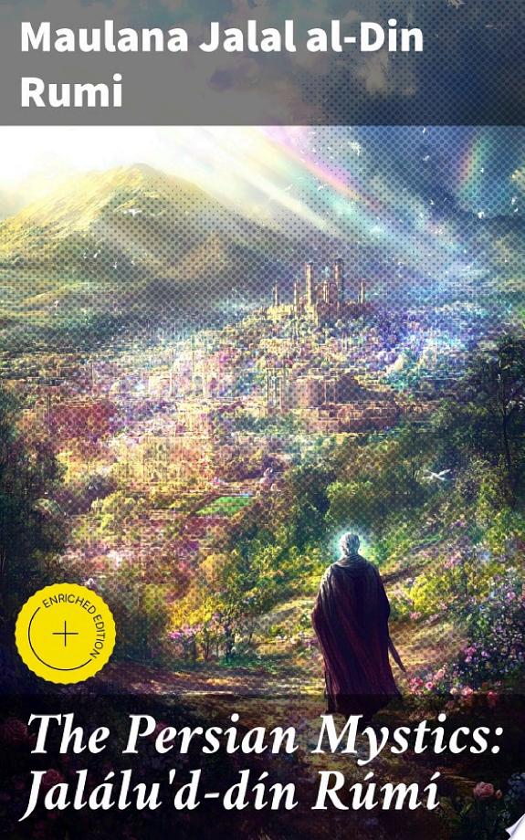 The Persian Mystics: Jalálu'd-dín Rúmí by Maulana Jalal al-Din Rumi book cover