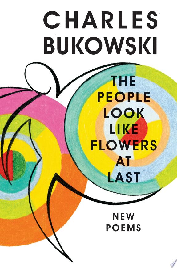 The People Look Like Flowers At Last by Charles Bukowski book cover