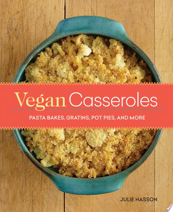 Vegan Casseroles by Julie Hasson book cover