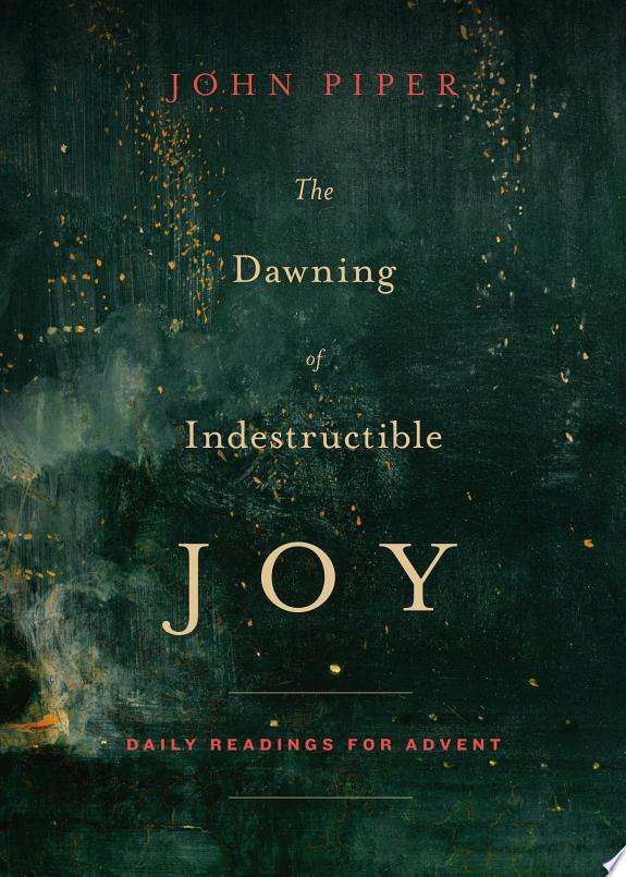 The Dawning of Indestructible Joy by John Piper book cover