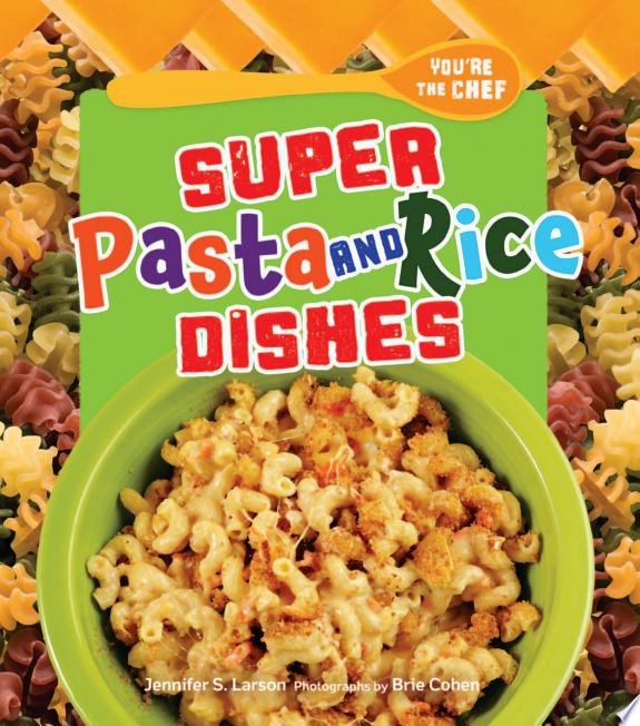 Super Pasta and Rice Dishes by Jennifer S. Larson book cover