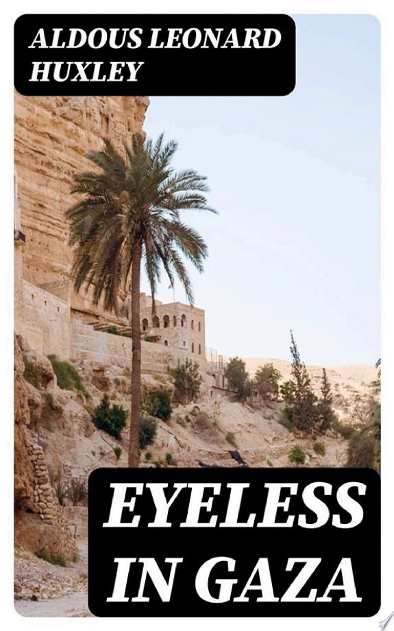 Eyeless in Gaza by Aldous Leonard Huxley book cover