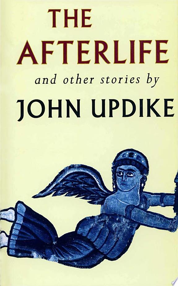 The Afterlife and Other Stories by John Updike book cover