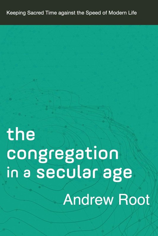 The Congregation in a Secular Age (Ministry in a Secular Age Book #3) by Andrew Root book cover