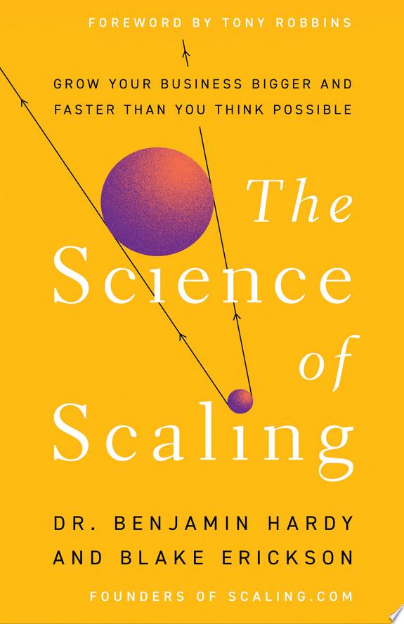 The Science of Scaling by Dr. Benjamin Hardy book cover