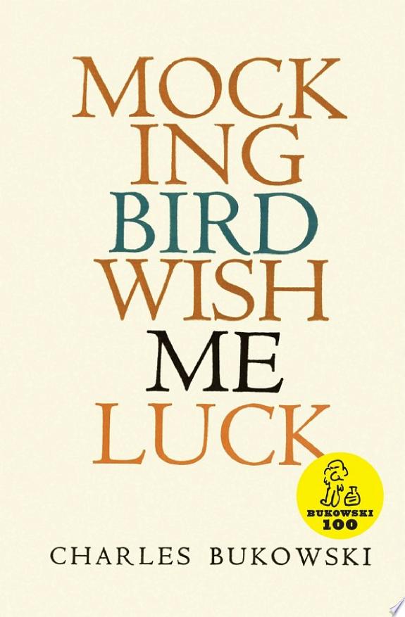 Mockingbird Wish Me Luck by Charles Bukowski book cover