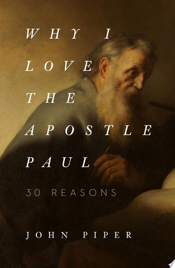 Why I Love the Apostle Paul by John Piper book cover