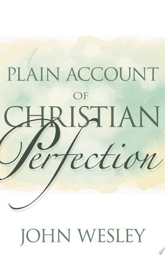 Plain Account of Christian Perfection by John Wesley book cover