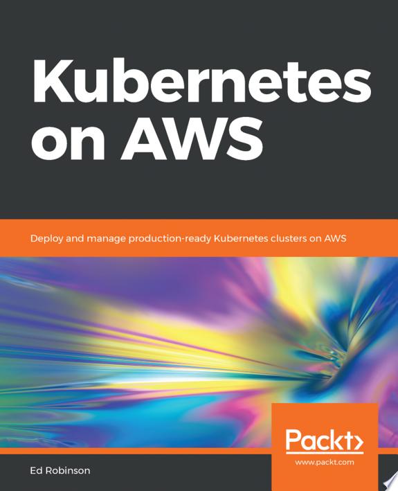 Kubernetes on AWS by Ed Robinson book cover