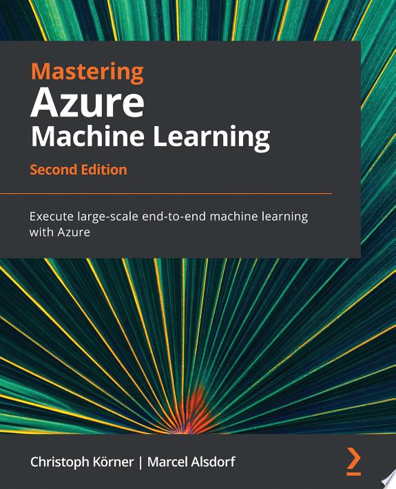 Mastering Azure Machine Learning by Marcel Alsdorf book cover