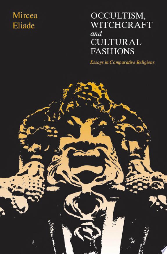 Occultism, Witchcraft, and Cultural Fashions by Mircea Eliade book cover