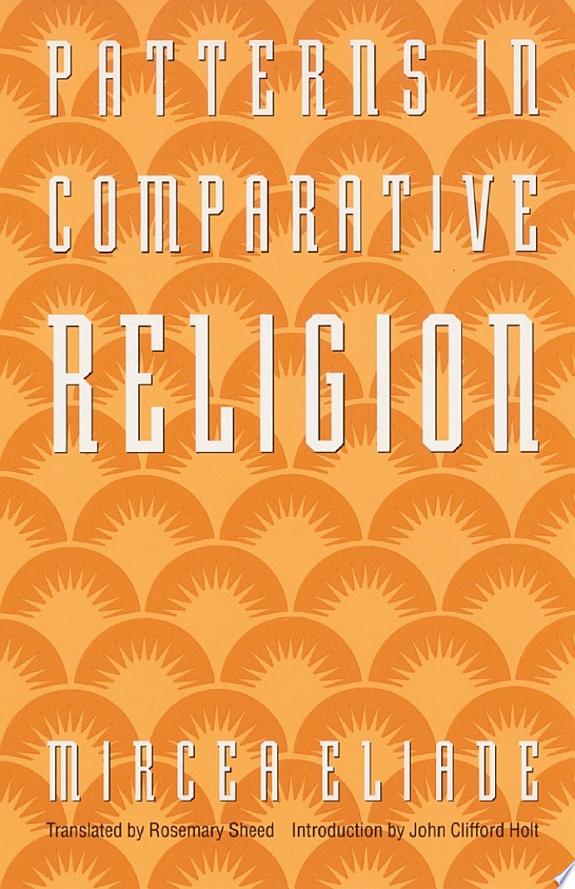 Patterns in Comparative Religion by Mircea Eliade book cover